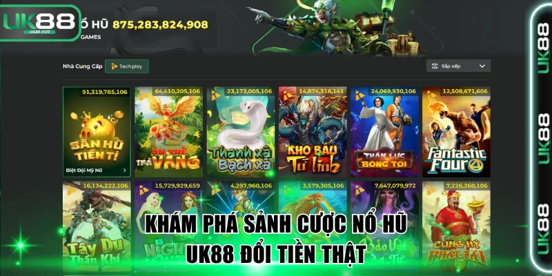 UK88 - Sân Chơi Cá Cược Thể Thao Bùng Nổ Cùng World Cup 2026 8 Khám phá sảnh cược nổ hũ UK88 đổi tiền thật